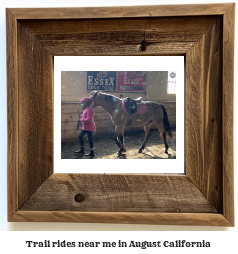 trail rides near me in August, California